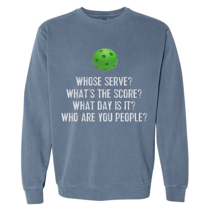 Funny Pickleball Whose Serve League Pickleball Team Garment-Dyed Sweatshirt