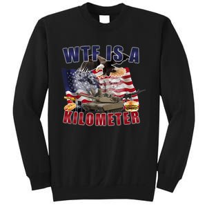 Funny Political Wtf Is A Kilometer Usa American 4th Of July Sweatshirt