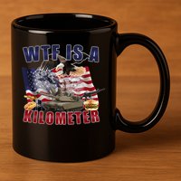 Funny Political Wtf Is A Kilometer Usa American 4th Of July 11oz C Handle Ceramic Mug