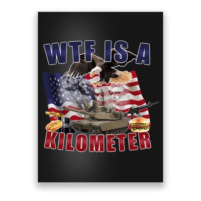 Funny Political Wtf Is A Kilometer Usa American 4th Of July Poster