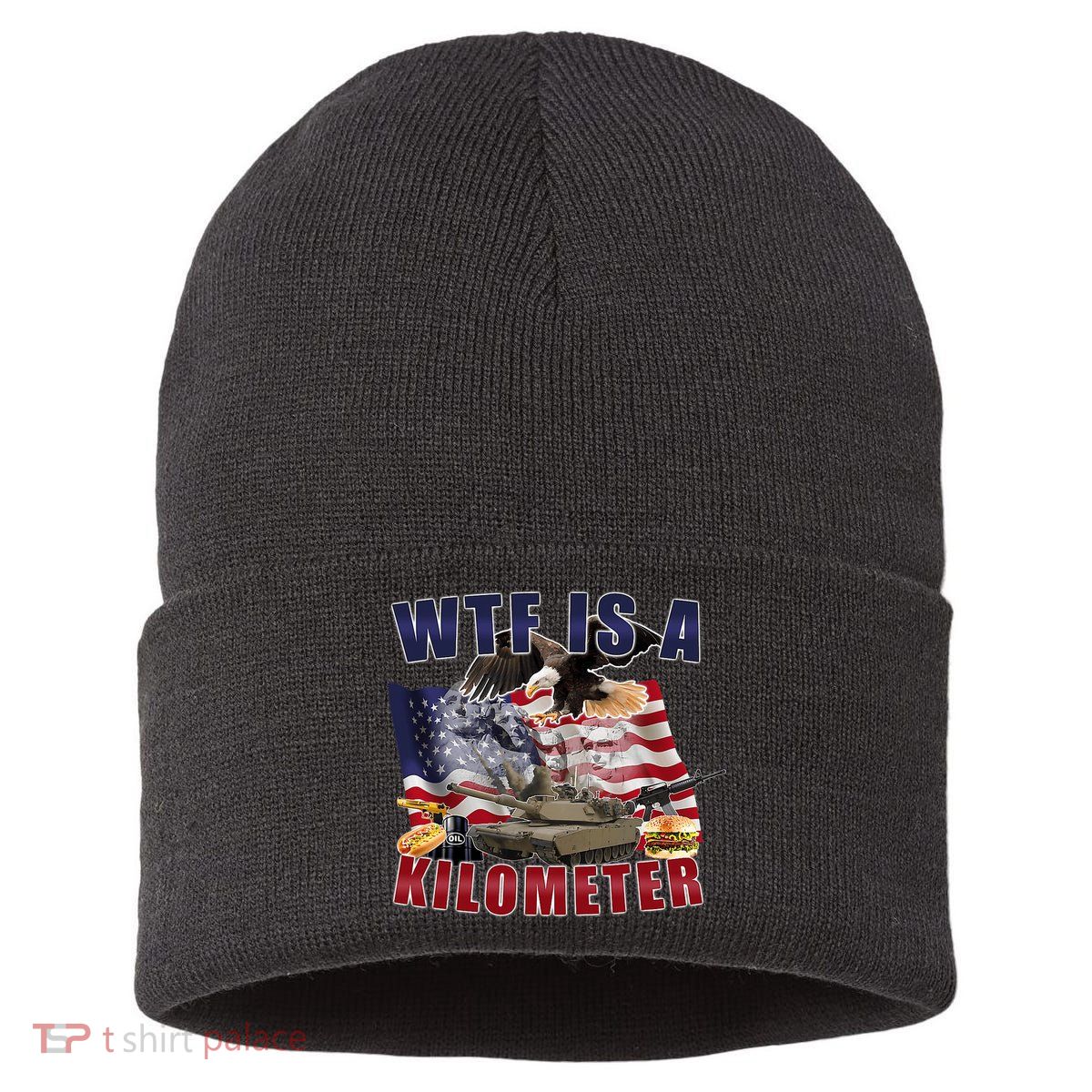 Funny Political Wtf Is A Kilometer Usa American 4th Of July Sustainable Knit Beanie