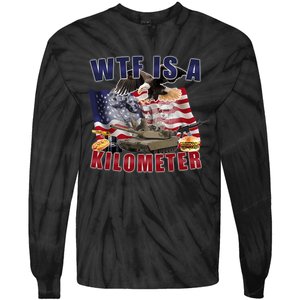 Funny Political Wtf Is A Kilometer Usa American 4th Of July Tie-Dye Long Sleeve Shirt