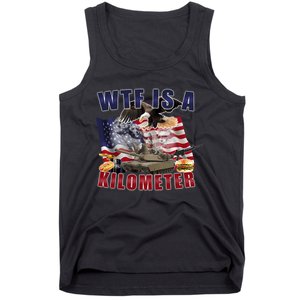 Funny Political Wtf Is A Kilometer Usa American 4th Of July Tank Top