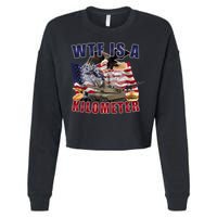 Funny Political Wtf Is A Kilometer Usa American 4th Of July Cropped Pullover Crew
