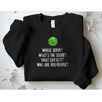 funny pickleball whose serve league pickleball team Sweatshirt