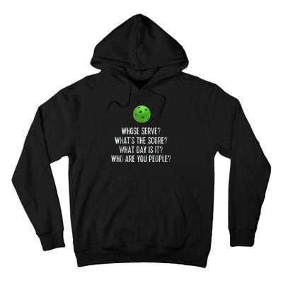 funny pickleball whose serve league pickleball team Tall Hoodie