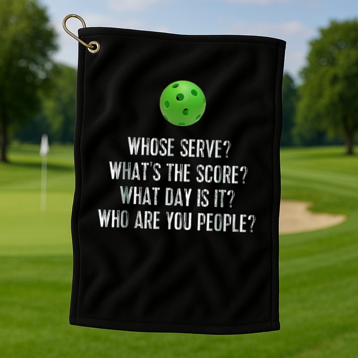 funny pickleball whose serve league pickleball team Golf Towel