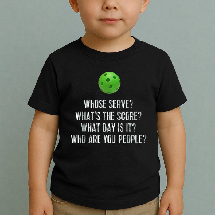 funny pickleball whose serve league pickleball team Toddler T-Shirt