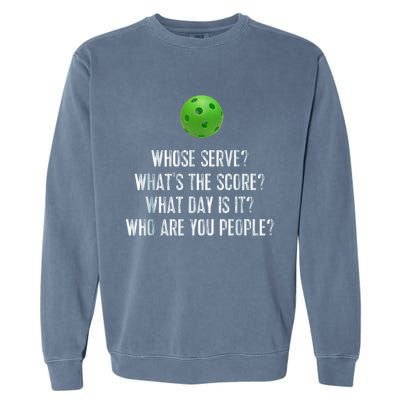 funny pickleball whose serve league pickleball team Garment-Dyed Sweatshirt