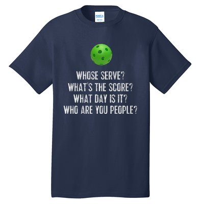 Funny Pickleball Whose Serve League Pickleball Team Tall T-Shirt