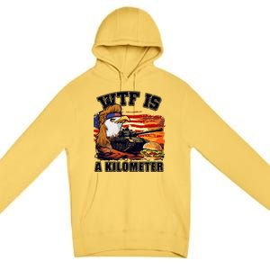 Funny Patriotic Wtf Is A Kilometer Premium Pullover Hoodie