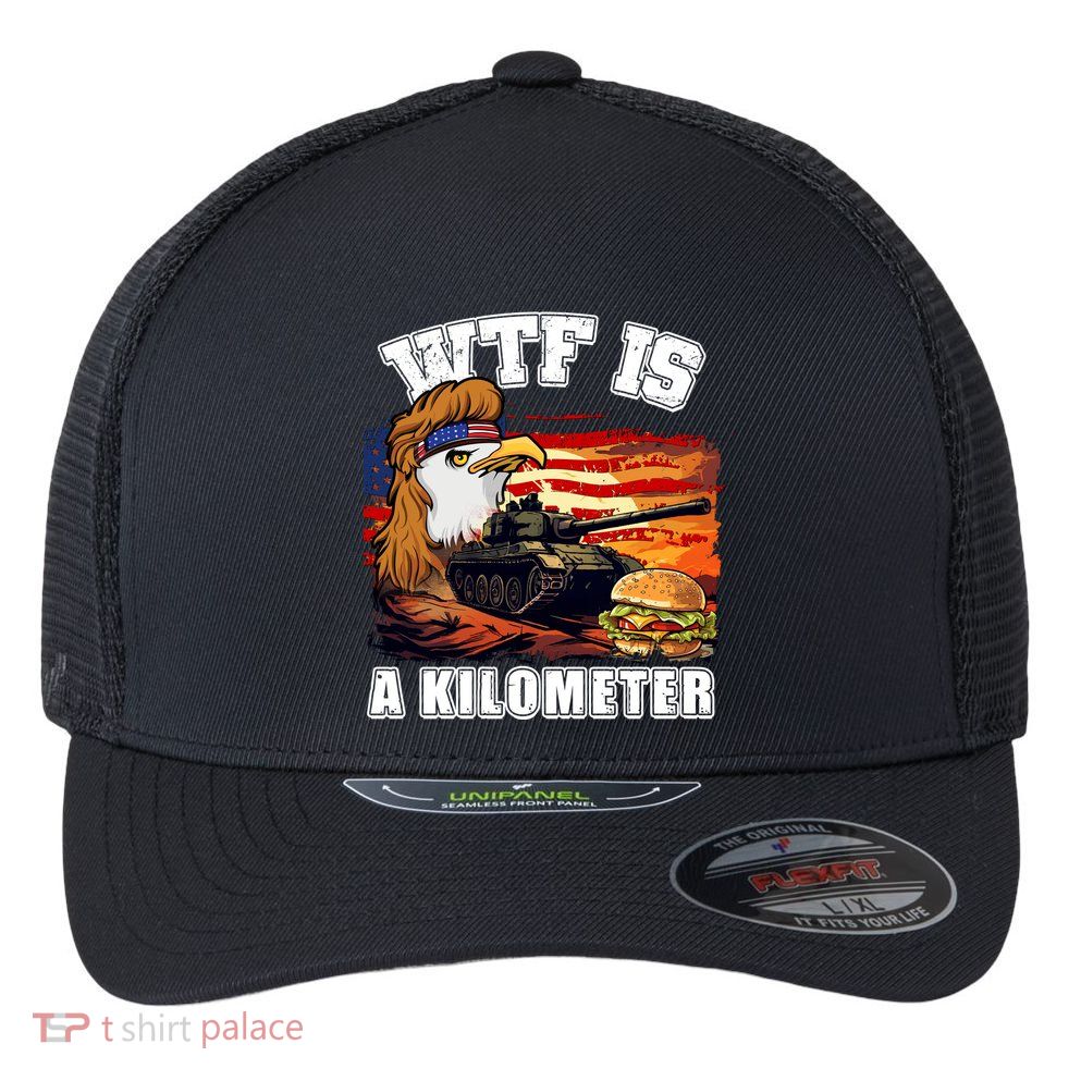 Funny Patriotic Wtf Is A Kilometer Flexfit Unipanel Trucker Cap