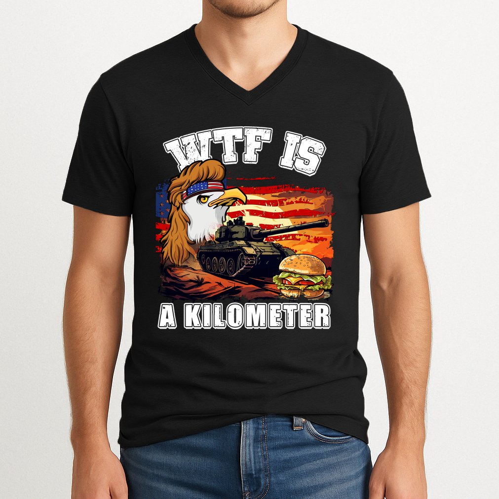 Funny Patriotic Wtf Is A Kilometer V-Neck T-Shirt