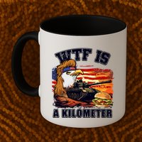 Funny Patriotic Wtf Is A Kilometer Mug
