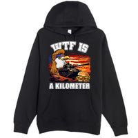 Funny Patriotic Wtf Is A Kilometer Premium Pullover Hoodie