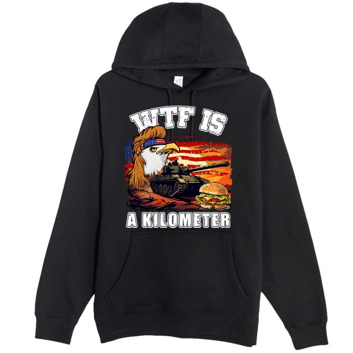 Funny Patriotic Wtf Is A Kilometer Premium Pullover Hoodie