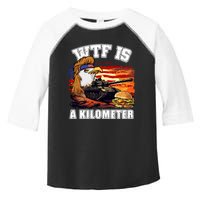 Funny Patriotic Wtf Is A Kilometer Toddler Fine Jersey T-Shirt