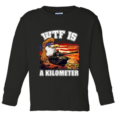 Funny Patriotic Wtf Is A Kilometer Toddler Long Sleeve Shirt