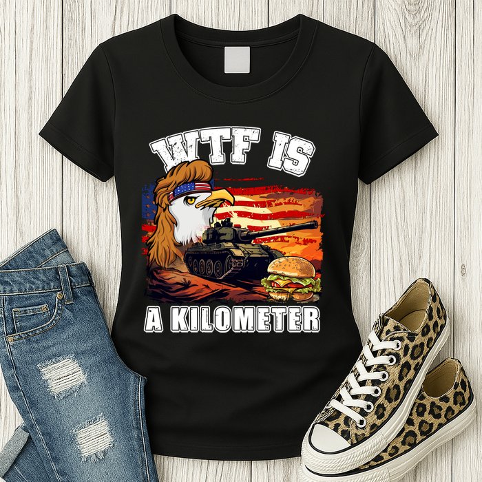 Funny Patriotic Wtf Is A Kilometer Womens T-Shirt