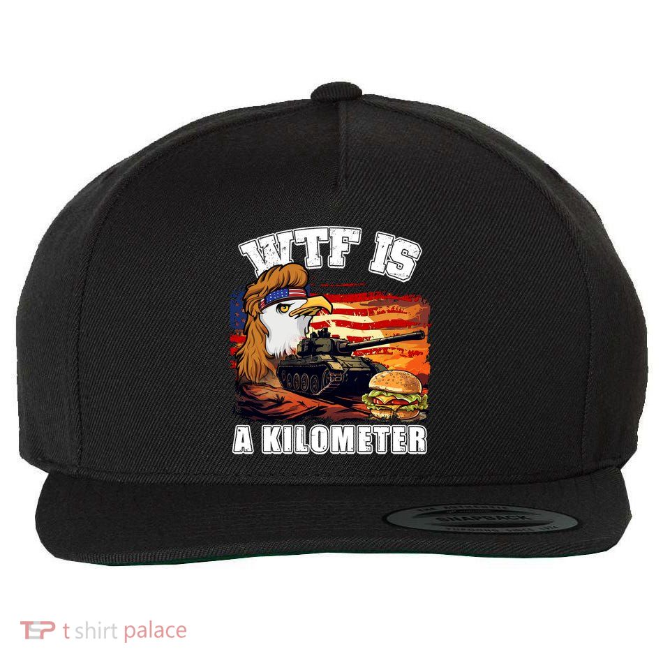Funny Patriotic Wtf Is A Kilometer Wool Snapback Cap