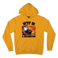 Funny Patriotic Wtf Is A Kilometer Hoodie