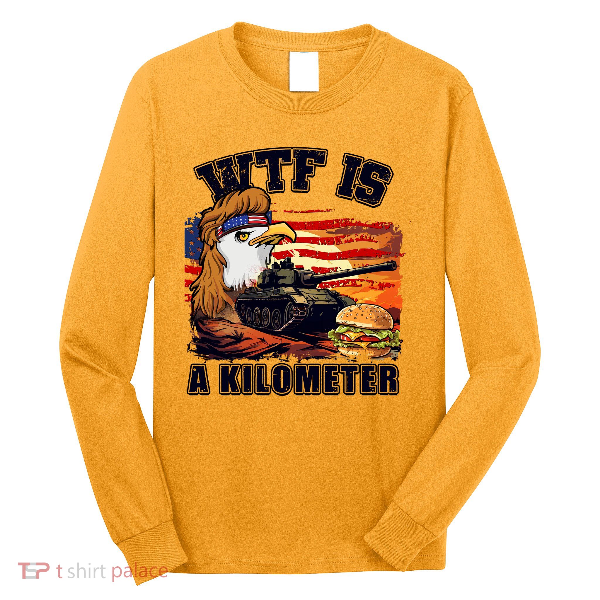 Funny Patriotic Wtf Is A Kilometer Long Sleeve Shirt