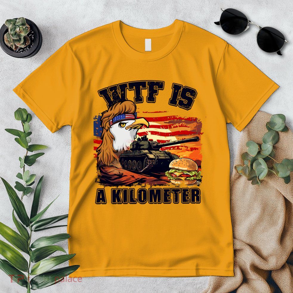 Funny Patriotic Wtf Is A Kilometer Premium T-Shirt