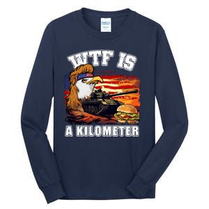 Funny Patriotic Wtf Is A Kilometer Tall Long Sleeve T-Shirt