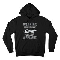 Funny Pilot Warning May Spontaneously Talk About Airplanes Hoodie