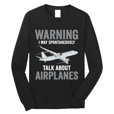 Funny Pilot Warning May Spontaneously Talk About Airplanes Long Sleeve Shirt