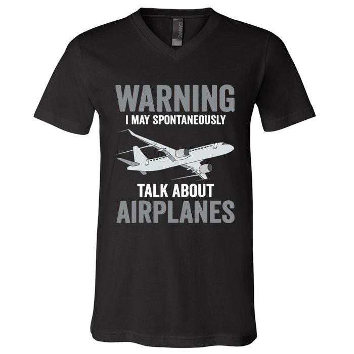 Funny Pilot Warning May Spontaneously Talk About Airplanes V-Neck T-Shirt