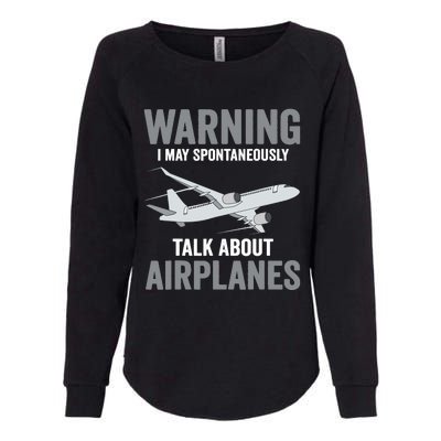 Funny Pilot Warning May Spontaneously Talk About Airplanes Womens California Wash Sweatshirt