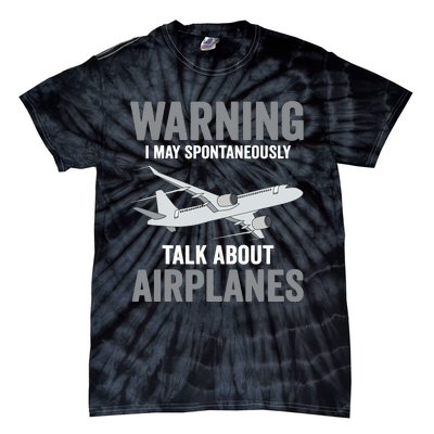 Funny Pilot Warning May Spontaneously Talk About Airplanes Tie-Dye T-Shirt