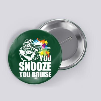 Funny Paintball You Snooze You Bruise Button