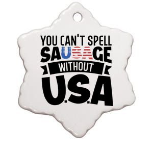 Funny Patriotic You Can’t Spell Sausage Without Usa Flag Gift Ceramic Star Ornament