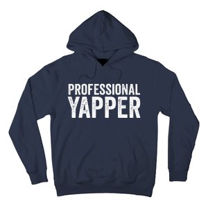 Funny Professional Yapper Quote Yapper Cool Gifts Dad Hoodie