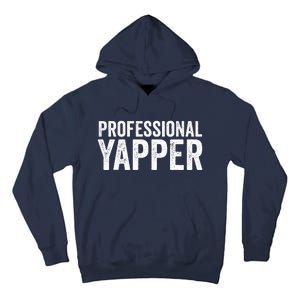 Funny Professional Yapper Quote Yapper Cool Gifts Dad Tall Hoodie