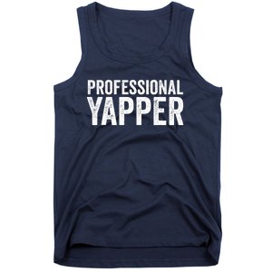 Funny Professional Yapper Quote Yapper Cool Gifts Dad Tank Top