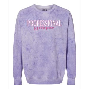 Funny Professional Yapper Quote Yapper Cool Colorblast Crewneck Sweatshirt