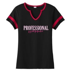 Funny Professional Yapper Quote Yapper Cool Ladies Halftime Notch Neck Tee