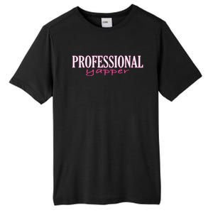 Funny Professional Yapper Quote Yapper Cool Tall Fusion ChromaSoft Performance T-Shirt