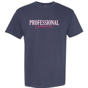 Funny Professional Yapper Quote Yapper Cool Garment-Dyed Heavyweight T-Shirt