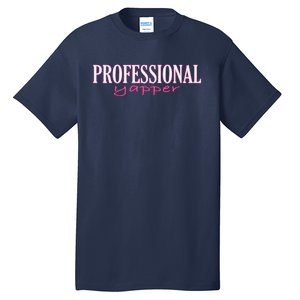 Funny Professional Yapper Quote Yapper Cool Tall T-Shirt