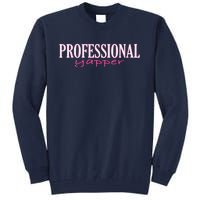 Funny Professional Yapper Quote Yapper Cool Tall Sweatshirt