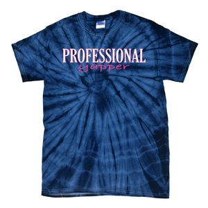 Funny Professional Yapper Quote Yapper Cool Tie-Dye T-Shirt