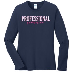 Funny Professional Yapper Quote Yapper Cool Ladies Long Sleeve Shirt