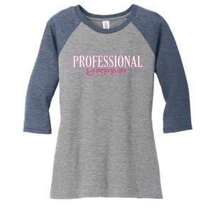 Funny Professional Yapper Quote Yapper Cool Women's Tri-Blend 3/4-Sleeve Raglan Shirt