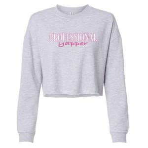 Funny Professional Yapper Quote Yapper Cool Cropped Pullover Crew