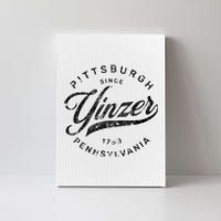 Funny Pittsburgh Yinzer Pennsylvania Sl City Home Yinz Canvas