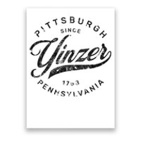 Funny Pittsburgh Yinzer Pennsylvania Sl City Home Yinz Poster